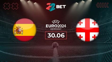 Spain vs Georgia Preview 30/06/2024 .
